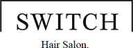Hair Salon.SWITCH　成沢店
